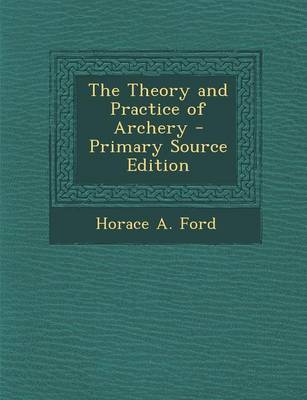 Book cover for The Theory and Practice of Archery