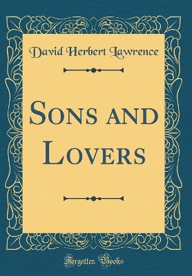 Book cover for Sons and Lovers (Classic Reprint)