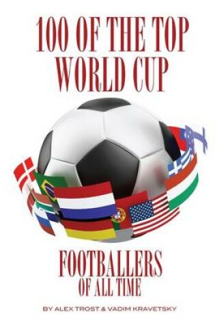 Cover of 100 of the Top World Cup Footballers of All Time