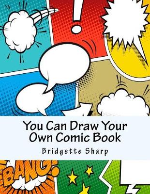 Book cover for You Can Draw Your Own Comic Book