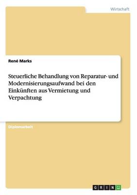 Book cover for Steuerliche Behandlung von Reparatur- und Modernisierungsaufwand bei den Einkunften aus Vermietung und Verpachtung