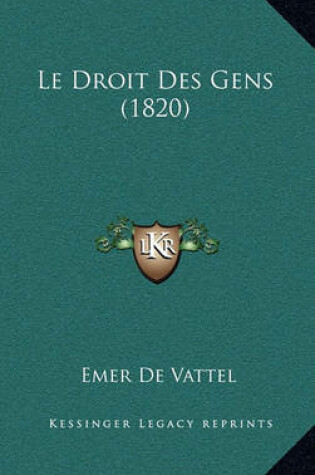 Cover of Le Droit Des Gens (1820)