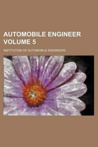 Cover of Automobile Engineer Volume 5