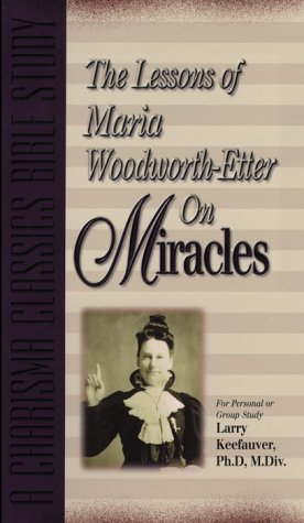 Book cover for The Lessons of Maria Woodworth-Etter Om Miracles