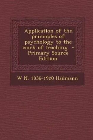 Cover of Application of the Principles of Psychology to the Work of Teaching