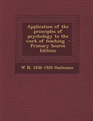 Book cover for Application of the Principles of Psychology to the Work of Teaching