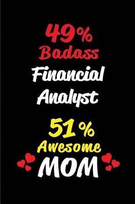 Book cover for 49% Badass Financial Analyst 51 % Awesome Mom