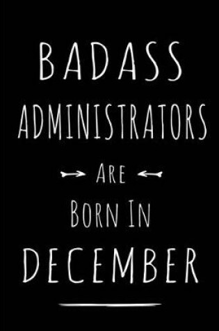 Cover of Badass Administrators are Born in December