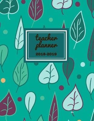 Book cover for Teacher Planner 2018 - 2019 Eta