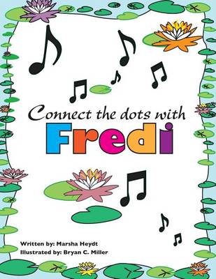 Book cover for The Adventures of Fredi and her Lilypad Band Connect the Dots