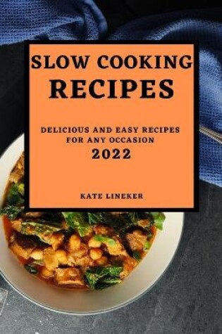 Cover of Slow Cooking Recipes 2022