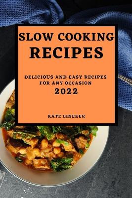 Cover of Slow Cooking Recipes 2022