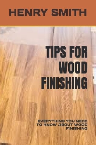 Cover of Tips for Wood Finishing
