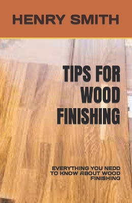 Book cover for Tips for Wood Finishing