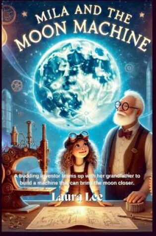 Cover of Mila and the Moon Machine