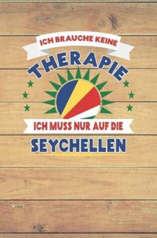 Cover of Ich Brauche Keine Therapie Ich Muss Nur Auf Die Seychellen