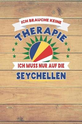 Book cover for Ich Brauche Keine Therapie Ich Muss Nur Auf Die Seychellen