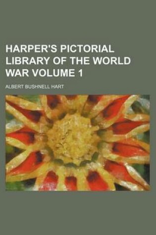 Cover of Harper's Pictorial Library of the World War Volume 1