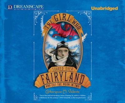 Book cover for The Girl Who Soared Over Fairyland and Cut the Moon in Two