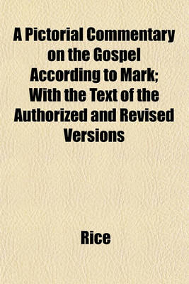 Book cover for A Pictorial Commentary on the Gospel According to Mark; With the Text of the Authorized and Revised Versions