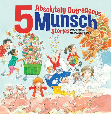 Book cover for 5 Absolutely Outrageous Munsch Stories