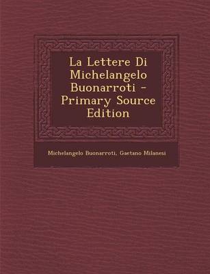 Book cover for La Lettere Di Michelangelo Buonarroti - Primary Source Edition