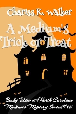 Cover of A Medium's Trick or Treat