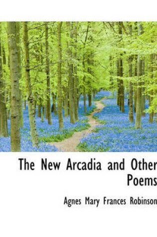 Cover of The New Arcadia and Other Poems