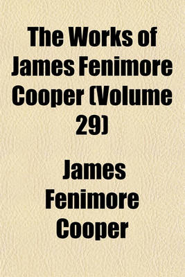 Book cover for The Works of James Fenimore Cooper (Volume 29)