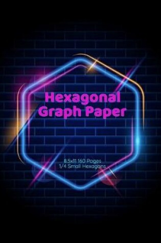 Cover of Hexagonal Graph Paper 8.5x11 160 Pages 1/4 Small Hexagons