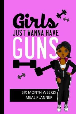 Book cover for Girls Just Wanna Have Guns