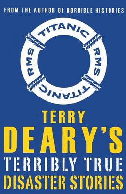 Cover of Terry Deary's Terribly True: Disaster Stories