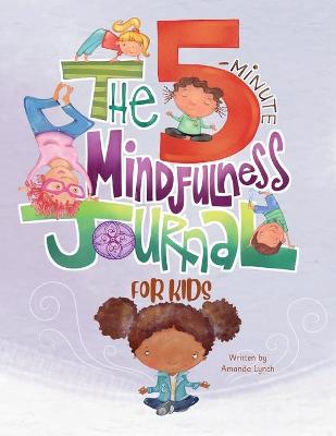 Book cover for The 5-Minute Mindfulness Journal for Kids