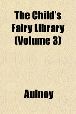 Book cover for The Child's Fairy Library (Volume 3)