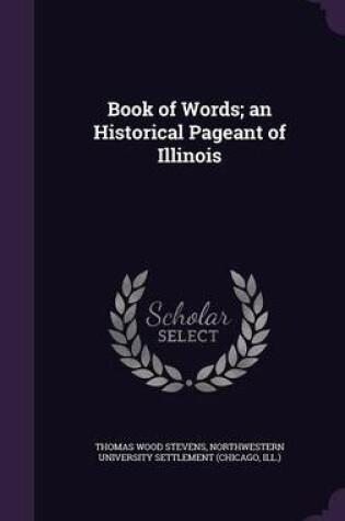 Cover of Book of Words; An Historical Pageant of Illinois