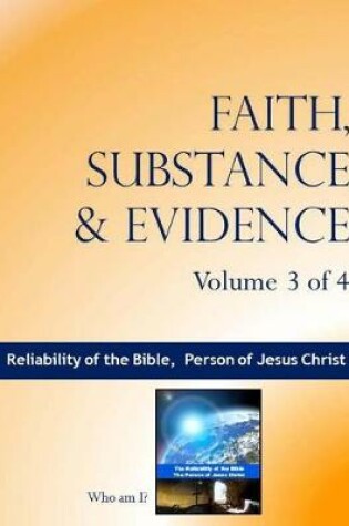 Cover of Faith, Substance & Evidence Volume 3 of 4