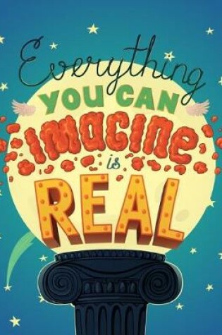 Cover of Everything you can Imagine is Real (Inspirational Journal, Diary, Notebook)