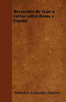 Book cover for Recuerdos de Viaje O Cartas Sobre Roma Y Espana