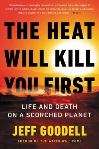Cover of The Heat Will Kill You First