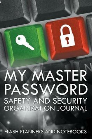 Cover of My Master Password Safety and Security Organization Journal