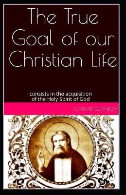 Book cover for The true goal of our Christian life