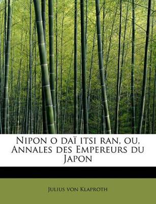 Book cover for Nipon O Dai Itsi Ran, Ou, Annales Des Empereurs Du Japon