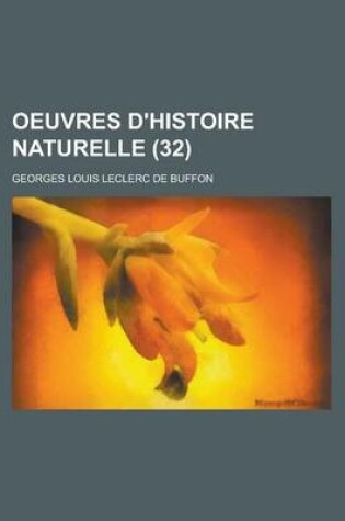 Cover of Oeuvres D'Histoire Naturelle (32 )