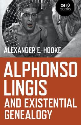 Cover of Alphonso Lingis and Existential Genealogy