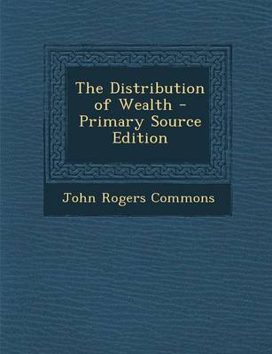 Book cover for The Distribution of Wealth - Primary Source Edition