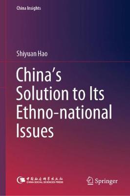 Book cover for China's Solution to Its Ethno-national Issues