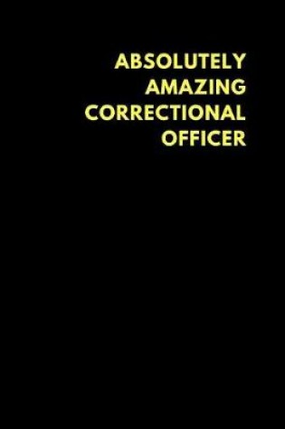 Cover of Absolutely Amazing Correctional Officer