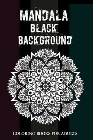 Cover of Mandala Black Background Coloring Books for Adults