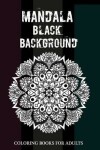 Book cover for Mandala Black Background Coloring Books for Adults