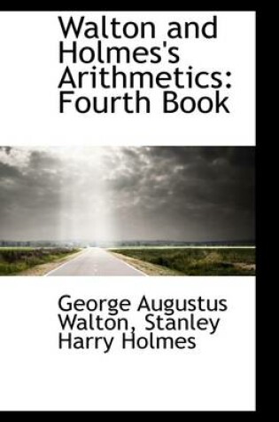 Cover of Walton and Holmes's Arithmetics